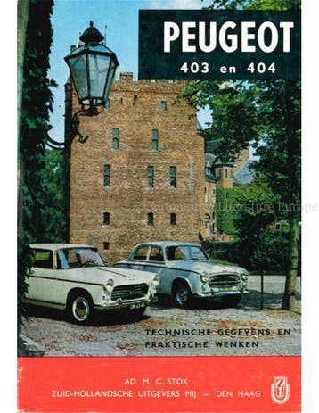 PEUGEOT 403 EN 404, TECHNISCHE GEGEVENS EN PRAKTISCHE WENKEN, Ophalen of Verzenden