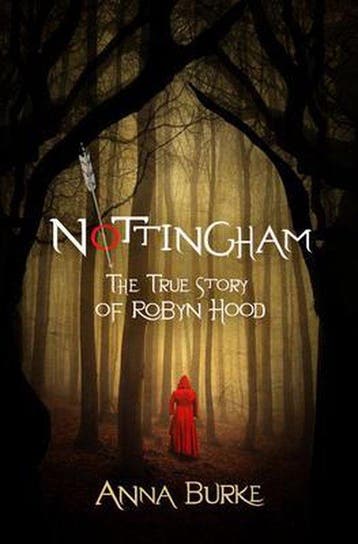 Nottingham: The True Story of Robyn Hood 9781612941653, Verzenden, Anna Burke