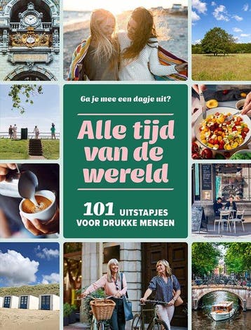 101 uitstapjes voor drukke mensen / Alle tijd van de wereld, Verzenden, Zo goed als nieuw, Maaike Van Steekelenburg