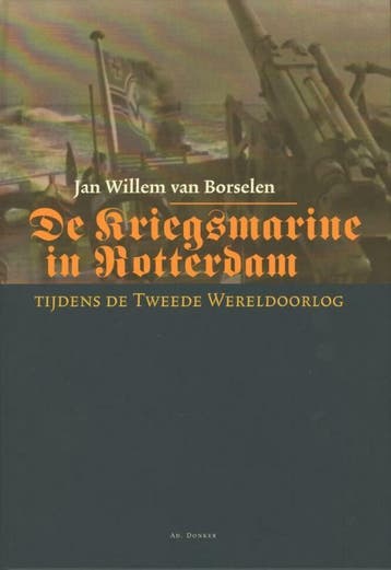 De Kriegsmarine in Rotterdam / Historische publicaties, Verzenden, Borselen van Jan Willem