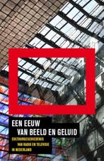 Beeld en geluid Een eeuw van beeld en geluid / Beeld en, Verzenden, Andreas Fickers