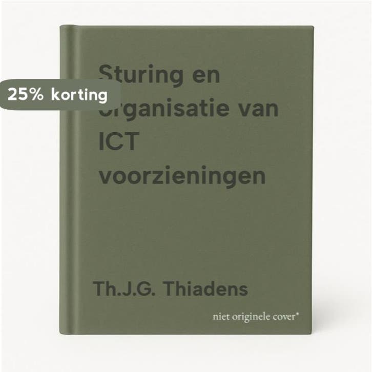 Sturing en organisatie van ICT voorzieningen 9789077212257, Boeken, Informatica en Computer, Gelezen, Verzenden