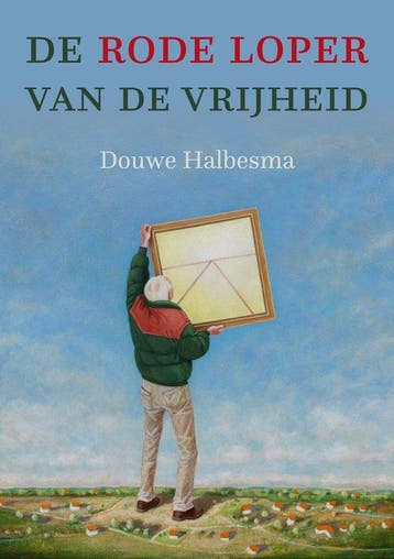De rode loper van de vrijheid 9789493288805 Douwe Halbesma, Verzenden, Douwe Halbesma