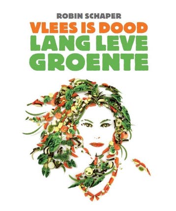 Vlees is dood, lang leve groente 9789082393309 Robin Schaper, Verzenden, Zo goed als nieuw, Robin Schaper