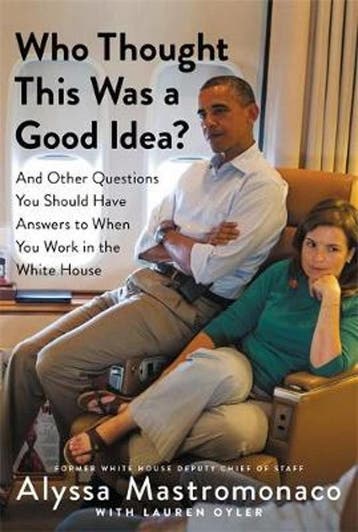 Who Thought This Was a Good Idea? 9781455588220, Verzenden, Alyssa Mastromonaco