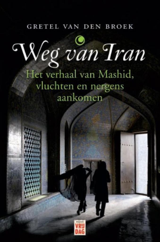 Weg van Iran 9789460010736 Gretel Van den Broek, Livres, Loisirs & Temps libre, Envoi