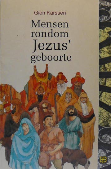 MENSEN RONDOM JEZUS GEBOORTE 9789024265640 GIEN KARSSEN, Verzenden, GIEN KARSSEN