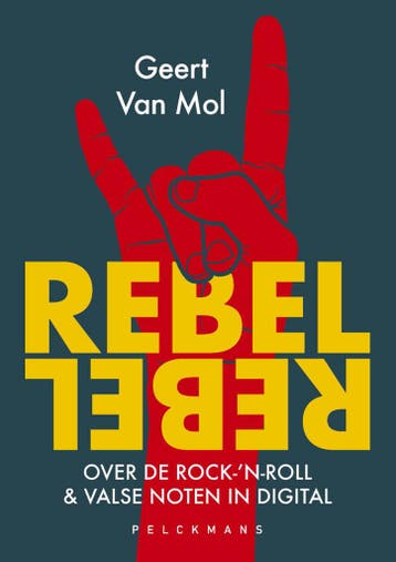 Rebel Rebel 9789463835565 Geert Van Mol, Verzenden, Zo goed als nieuw, Geert Van Mol