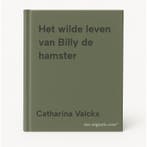 Het wilde leven van Billy de hamster 9789025778736, Verzenden, Zo goed als nieuw, Catharina Valckx