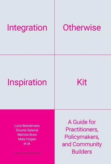 Integration Otherwise Inspiration Kit | Nieuw, Verzenden, Nieuw, Luce Beeckmans; Gideon Bolt; György Csepeli; Athina Zoe Desli; Laura Guérin; Tina Gudrun Jensen; Heike Hanhörster; András Kováts; Emma Krasznahorkai; Zsuzsa László; Carolien Lubberhuizen; Dounia Salamé; Sarah Makar; Bruno Meeus; Tamlyn Monson; Antal Örkeny; George Papagiannitsis; Lucie Revilla; Marhabo Saparova; Reiner Staubach; Cornelia Tippel; Charalampos Tsavdaroglou; Martina Bovo; Ilse van Liempt; Susanne Wessendorf; Zacharias Valiantzas; Mary Hogan; Shila Hadji Heydari Anaraki; Karel Arnaut; Paschalis Arvanitidis; Kristen Biehl; Márton Bisztrai