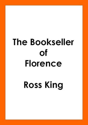 The Bookseller of Florence 9781784742669 Ross King, Boeken, Verzenden, Gelezen, Ross King