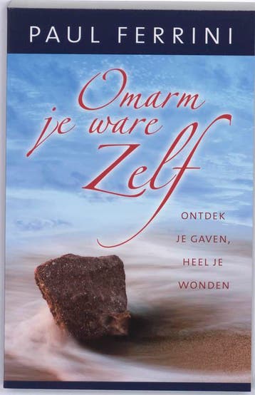 Omarm je ware zelf 9789020202601 Paul Ferrini, Verzenden, Zo goed als nieuw, Paul Ferrini