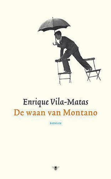 De waan van Montano 9789023416364 E. Vila-Matas, Verzenden, Zo goed als nieuw, E. Vila-Matas