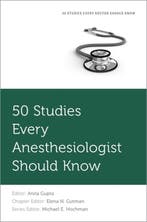 50 Studies Every Anesthesiologist Should Know 9780190237691, Verzenden, Gelezen, Anita Gupta