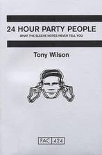 24 Hour Party People 9781447228943 Tony Wilson, Verzenden, Tony Wilson