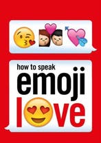 How to Speak Emoji Love 9781785033414 Ebury Press, Verzenden, Gelezen, Ebury Press