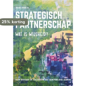 Strategisch partnerschap: wat is wijsheid? 9789023255680, Verzenden, Gelezen, Rienk Goodijk