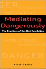 Mediating Dangerously 9780787953560 Kenneth Cloke, Verzenden, Kenneth Cloke