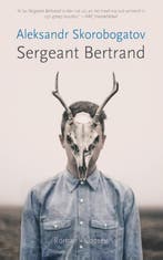 Sergeant Bertrand 9789059366671 Aleksandr Skorobogatov, Boeken, Verzenden, Zo goed als nieuw, Aleksandr Skorobogatov