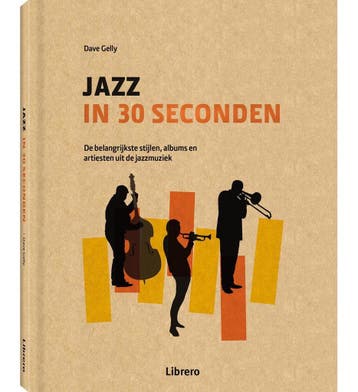 Jazz in 30 seconden 9789089986979 Dave Gelly, Verzenden, Zo goed als nieuw, Dave Gelly