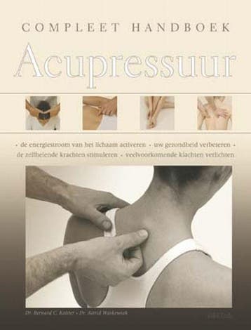 Compleet handboek acupressuur 9789044713770 B. Kolster, Verzenden, Zo goed als nieuw, B. Kolster