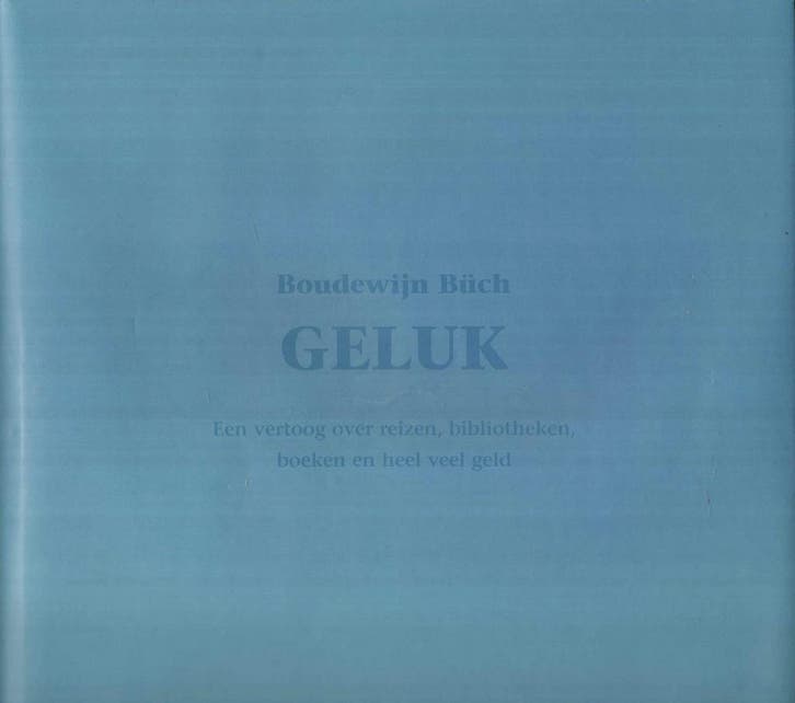Geluk 9789090146881 B. Buch, Boeken, Romans, Zo goed als nieuw, Verzenden