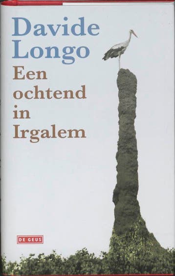 Een ochtend in Irgalem 9789044512472 D. Longo, Verzenden, D. Longo