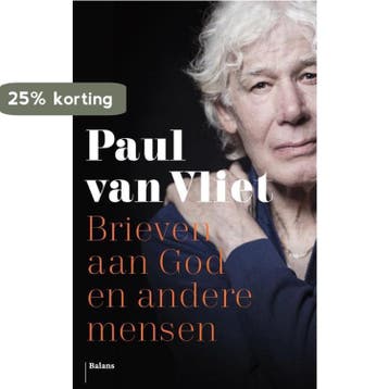 Brieven aan God en andere mensen 9789460039393, Boeken, Verzenden, Zo goed als nieuw, Paul van Vliet