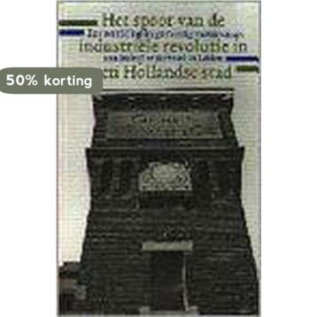 Het spoor van de industriele revolutie in een Hollandse stad, Boeken, Studieboeken en Cursussen, Verzenden, Gelezen, W. Burgers