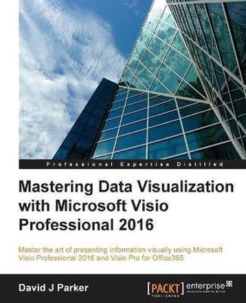 Mastering Data Visualization with Microsoft Visio, Boeken, Verzenden, Gelezen, David J Parker