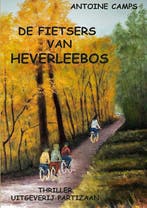 De fietsers van Heverleebos 9789492007896 Antoine Camps, Verzenden, Antoine Camps