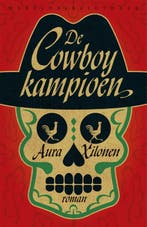 De cowboykampioen 9789028426962 Aura Xilonen, Verzenden, Aura Xilonen
