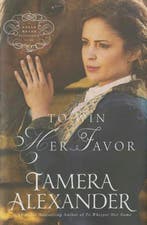 To Win Her Favor 9780310343448 Tamera Alexander, Verzenden, Zo goed als nieuw, Tamera Alexander