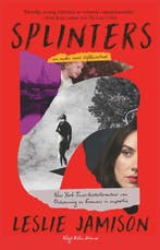 Splinters 9789038811611 Leslie Jamison, Verzenden, Leslie Jamison