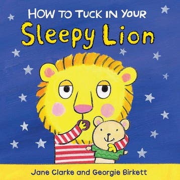 How to Tuck in Your Sleepy Lion - Clarke, Verzenden, Nieuw