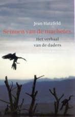 Seizoen van de machetes 9789023414643 J. Hatzfeld, Verzenden, J. Hatzfeld