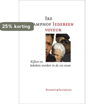 Iedereen voyeur 9789086871056 Ike Kamphof, Verzenden, Ike Kamphof