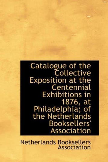 Catalogue of the Collective Exposition at the Centennial, Verzenden, Zo goed als nieuw, Netherlands Booksellers Association