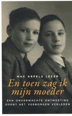En toen zag ik mijn moeder 9789064461477 Max Arpels Lezer, Boeken, Verzenden, Gelezen, Max Arpels Lezer