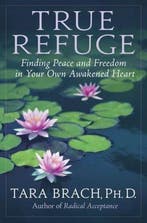 True Refuge 9780553807622 Tara Brach, Verzenden, Tara Brach