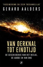 Van oerknal tot eindtijd 9789089756442 Gerard Aalders, Verzenden, Gerard Aalders