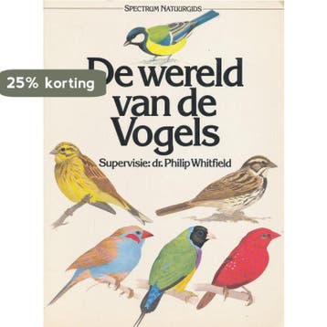 De wereld van de vogels/supervisie / Spectrum natuurgids, Boeken, Verzenden, Gelezen, Philip J. Whitfield