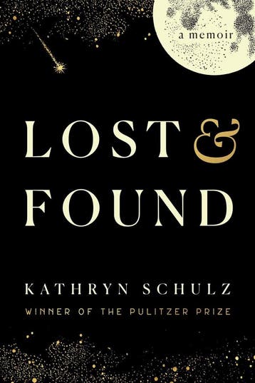 Lost & Found 9780593446225 Kathryn Schulz, Verzenden, Kathryn Schulz