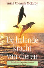 HELENDE KRACHT VAN DIEREN 9789022523285, Boeken, Verzenden, Gelezen, Susan Chernak McElroy