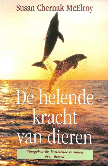 HELENDE KRACHT VAN DIEREN 9789022523285, Boeken, Verzenden, Gelezen, Susan Chernak McElroy