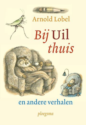 Bij Uil thuis en andere verhalen / Ploegsma kinder- &, Verzenden, Arnold Lobel