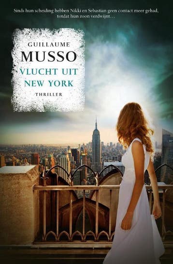 Vlucht uit New York 9789400504721 Guillaume Musso, Verzenden, Guillaume Musso