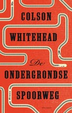 De ondergrondse spoorweg 9789025452391 Colson Whitehead, Boeken, Verzenden, Gelezen, Colson Whitehead