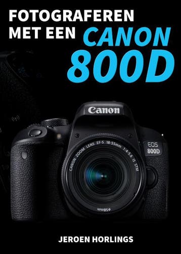 Fotograferen Met Een Canon 800D | Jeroen Horlings | Nieuw, Verzenden, Jeroen Horlings