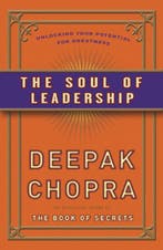 De ziel van leiderschap 9789021547626 Deepak Chopra, Boeken, Verzenden, Zo goed als nieuw, Deepak Chopra